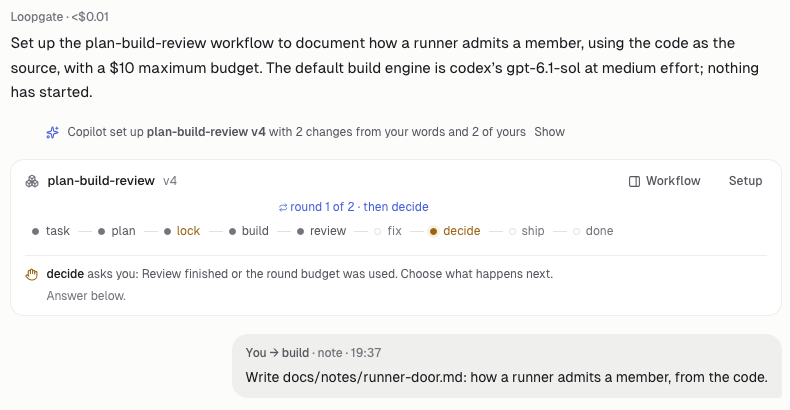 The copilot's reply, "Copilot set up plan-build-review v4 with 2 changes from your words and 2 of yours", the live run card with its stations and "decide asks you", then the "You → build · note" line