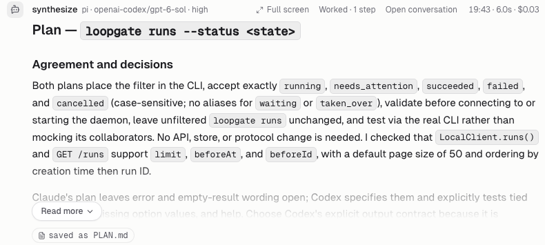 synthesize on pi GPT-6 Sol high: "Plan — loopgate runs --status <state>", Agreement and decisions: both plans place the filter in the CLI… then "Claude's plan leaves error and empty-result wording open; Codex specifies them…", saved as PLAN.md
